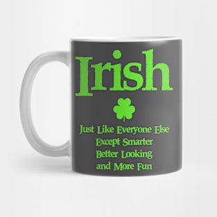 Irish Just Like Everyone Else Mug